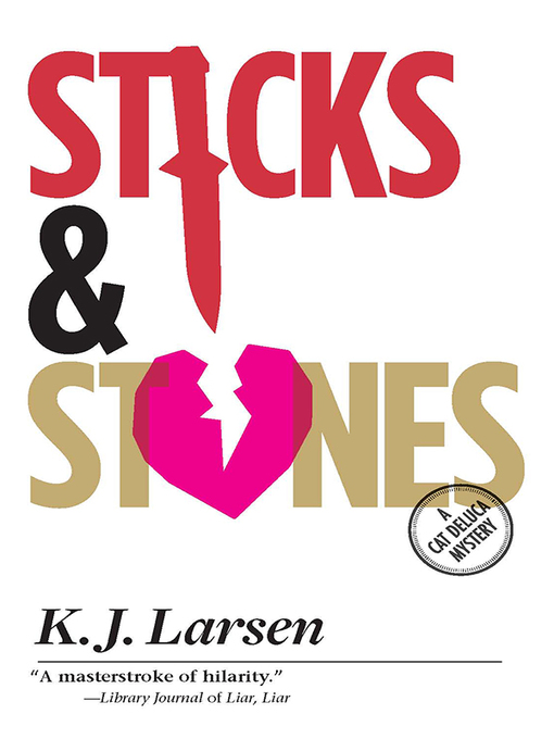 Title details for Sticks and Stones by K.J. Larsen - Available